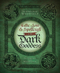 Celtic Lore & Spellcraft of the Dark Goddess